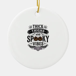 Thick Thighs Spooky Vibes Halloween Shirt Design_1 Ceramic Tree Decoration