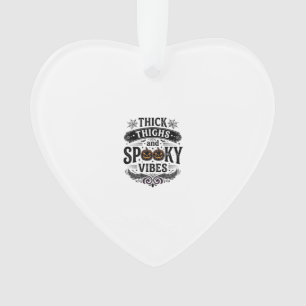 Thick Thighs Spooky Vibes Halloween Shirt Design_1 Ornament