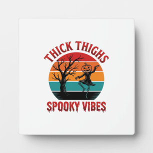 Thick Thighs Spooky Vibes Halloween Shirt Design_1 Plaque