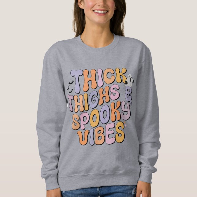 Thick Thighs & Spooky Vibes Sweatshirt (Front)
