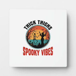 Thick Thighs Spooky Vibes Vintage Halloween Design Plaque