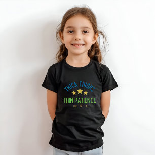Thick Thighs, Thin Patience – Sassy & Confident T-Shirt
