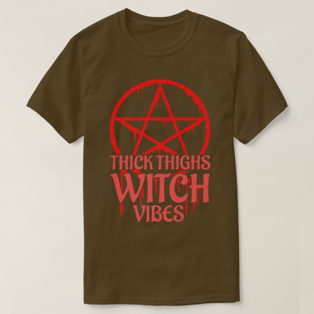 Thick Thighs Witch Vibes  574  T-Shirt (Design Front)