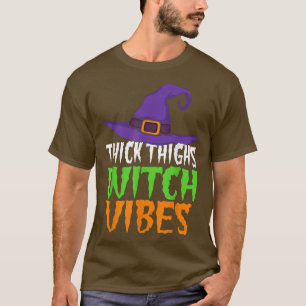 Thick Thighs Witch Vibes Funny Women's Halloween W T-Shirt