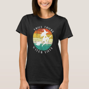 Thick Thighs Witch Vibes Halloween Witch Costume P T-Shirt