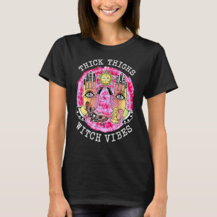 Thick Thighs Witch Vibes Halloween Witch Hex The P T-Shirt