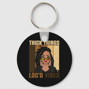 Thick Things Locd Vibes Black History Month  Key Ring