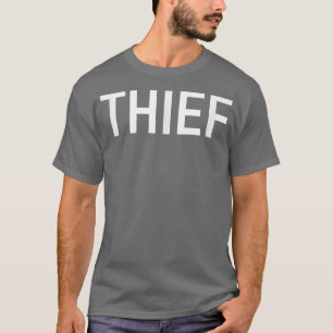 Thief, Funny, Jokes, Sarcastic T-Shirt