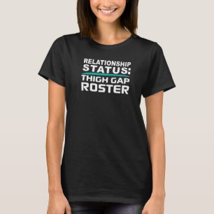 Thigh Gap Thick Relationship Status Poly Dating  G T-Shirt