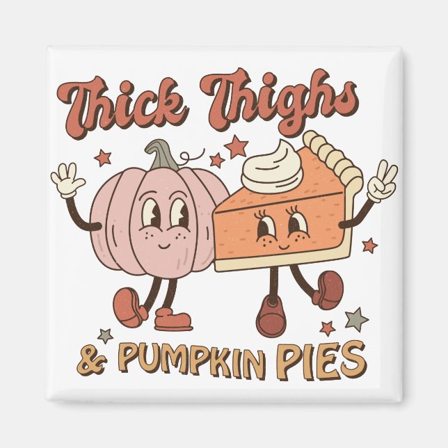 Thighs & Pumpkin Pies Funny Retro Thanksgiving Magnet (Front)