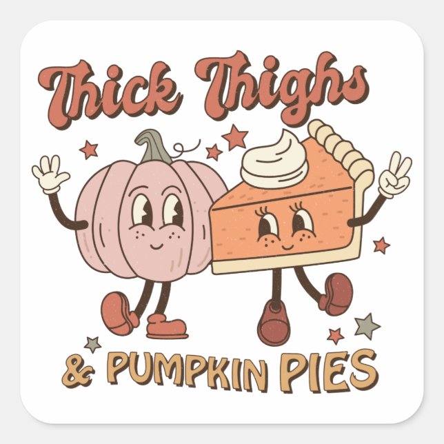 Thighs & Pumpkin Pies Funny Retro Thanksgiving Square Sticker (Front)