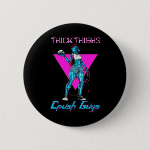 Thiick Thighs Crush Guys Weightlifting Bodybuildin 6 Cm Round Badge