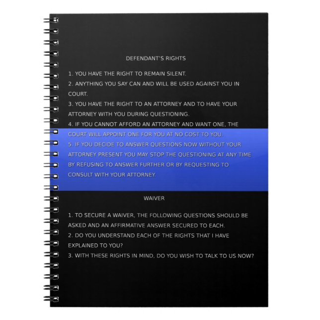 Thin Blue Line & Miranda Rights Warning and Waiver Spiral Notebook (Front)