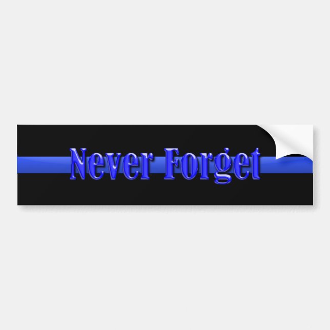 Thin Blue Line - Never Forget Bumper Sticker (Front)