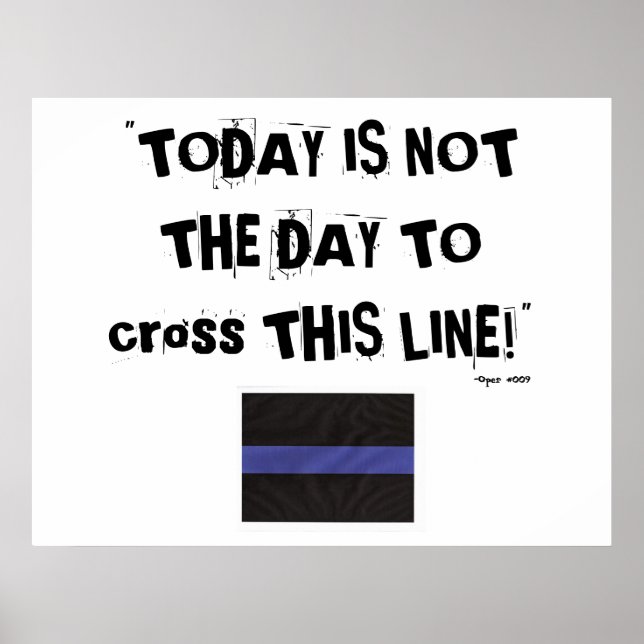 Thin Blue Line (Poster) "Today is not the day" Poster (Front)