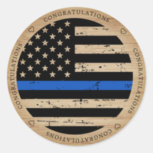 Thin Blue Line Rustic Flag Police Congratulations Classic Round Sticker