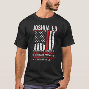 Thin Red USA Flag Joshua 1 9 Bible Christian Firef T-Shirt