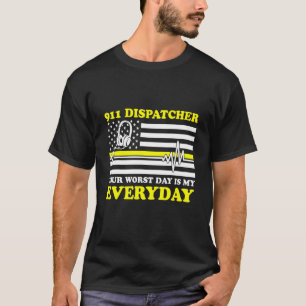 Thin Yellow Line 911 Dispatcher Flag Your Worst Da T-Shirt