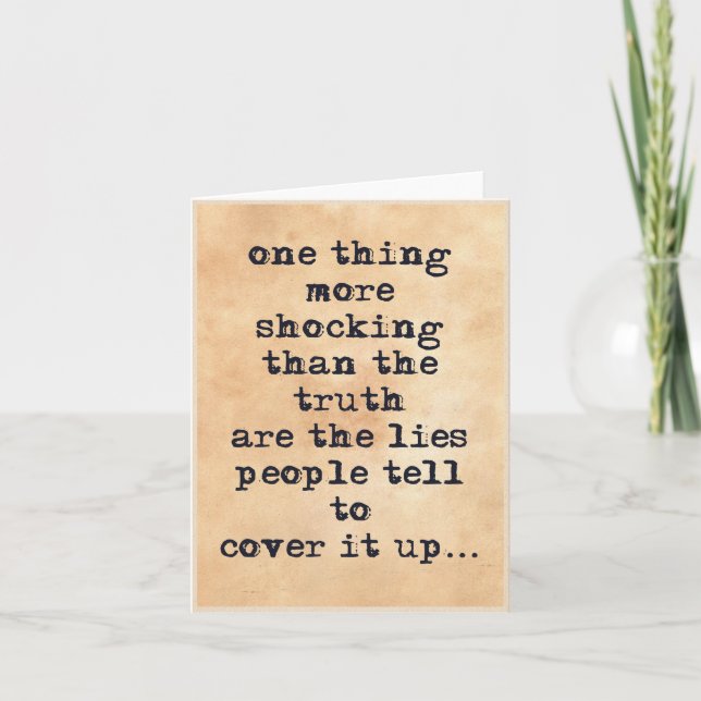 Thing more shocking than truth are lies quote card (Front)