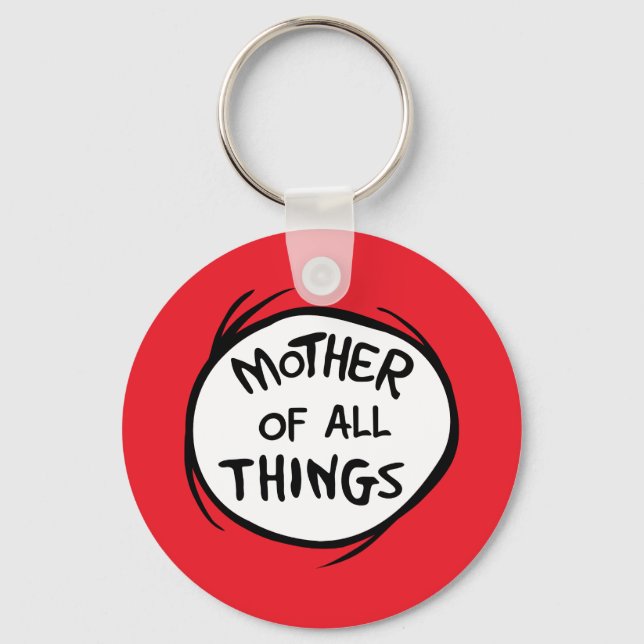 Thing One Thing Two - Mother of all Things Key Ring (Front)
