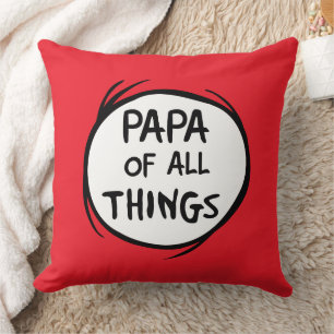 Thing One Thing Two - Papa of all Things Cushion