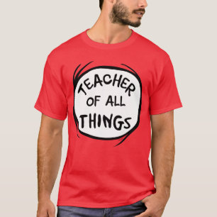 Thing One Thing Two - Teacher of all Things T-Shirt