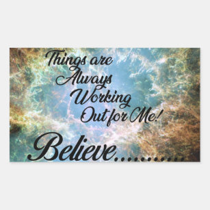 Things Are Always Working Out for Me! Believe... Rectangular Sticker