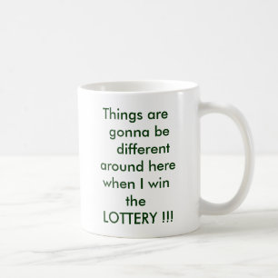 Things are  gonna be  different around here ... coffee mug