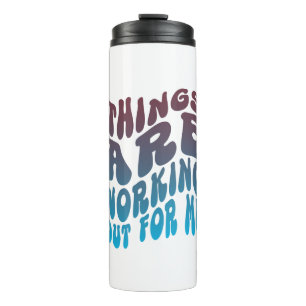 "Things Are Working Out For Me" Water Bottle