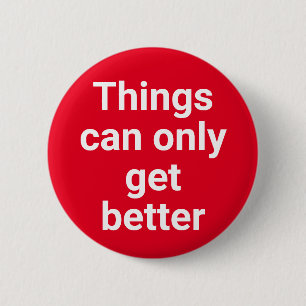 Things can only get better Labour UK elections 6 Cm Round Badge