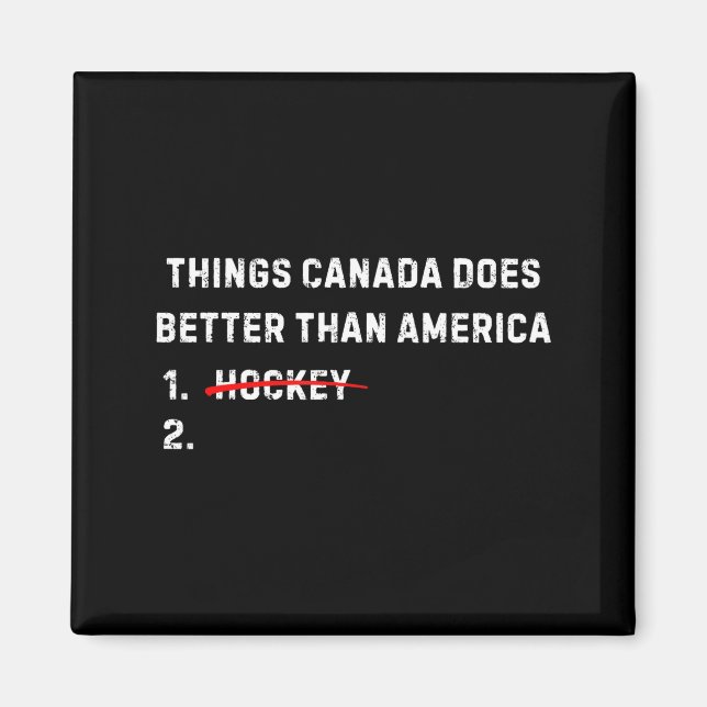 Things Canada Does Better Than America 1 Hockey 2 Magnet (Front)