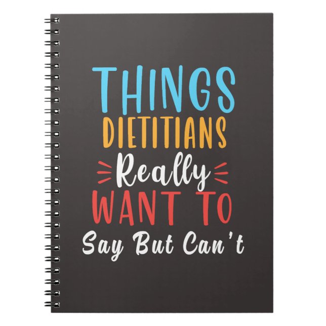 things dieticians really want to say but cant notebook (Front)