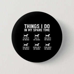 Things Do In Spare Time Dachshund Wiener Dog 6 Cm Round Badge