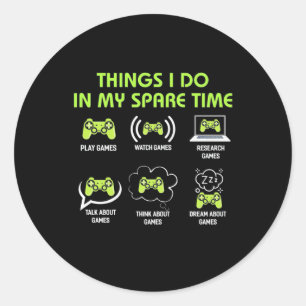 Things Gamer Do In Spare Time Classic Round Sticker