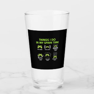 Things Gamer Do In Spare Time Glass