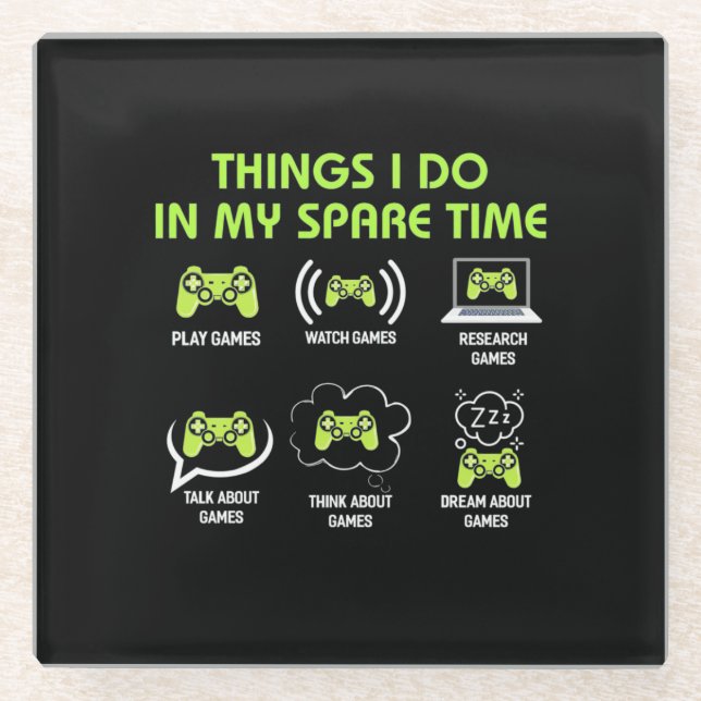 Things Gamer Do In Spare Time Glass Coaster (Front)