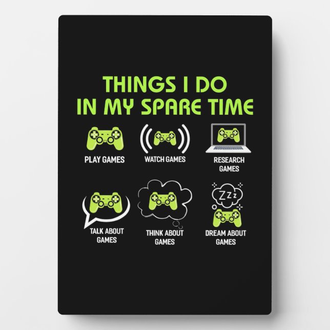 Things Gamer Do In Spare Time Plaque (Front)