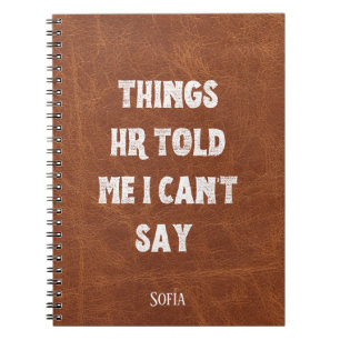 Things HR Told Me I Can’t Say Funny Personalised  Notebook
