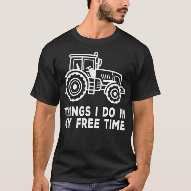 Things I Do In My Free Time  Farming Tractor Pullo T-Shirt (Front)