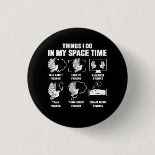 Things I Do In My Space Time Pigeon Breeding Pigeo 3 Cm Round Badge