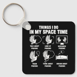 Things I Do In My Space Time Pigeon Breeding Pigeo Key Ring
