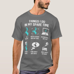 Things I Do In My Spare Dirt Bike Rider MX Sport T-Shirt
