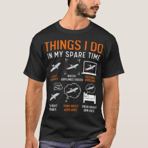 Things I Do In My Spare Time Airplanes 11 T-Shirt