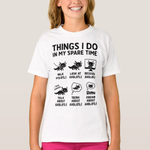 Things I Do In My Spare Time Axolotl Hobby T-Shirt