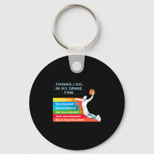 Things i do in my spare time basketball t shirt  key ring