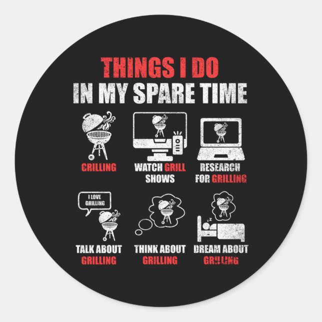 Things I Do In My Spare Time Bbq Barbecue Grilling Classic Round Sticker (Front)