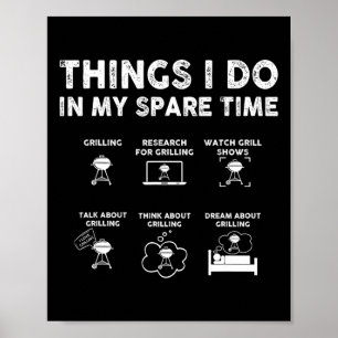Things I Do In My Spare Time Bbq Fun Rbecue Grilli Poster