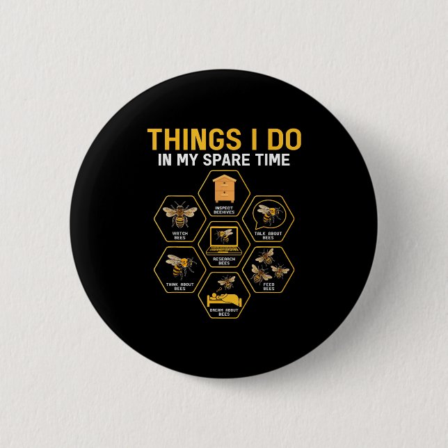 Things I Do In My Spare Time Bee Beekeeper Beekeen 6 Cm Round Badge (Front)
