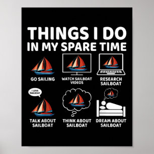 Things I Do In My Spare Time Boating Sailing Boat Poster