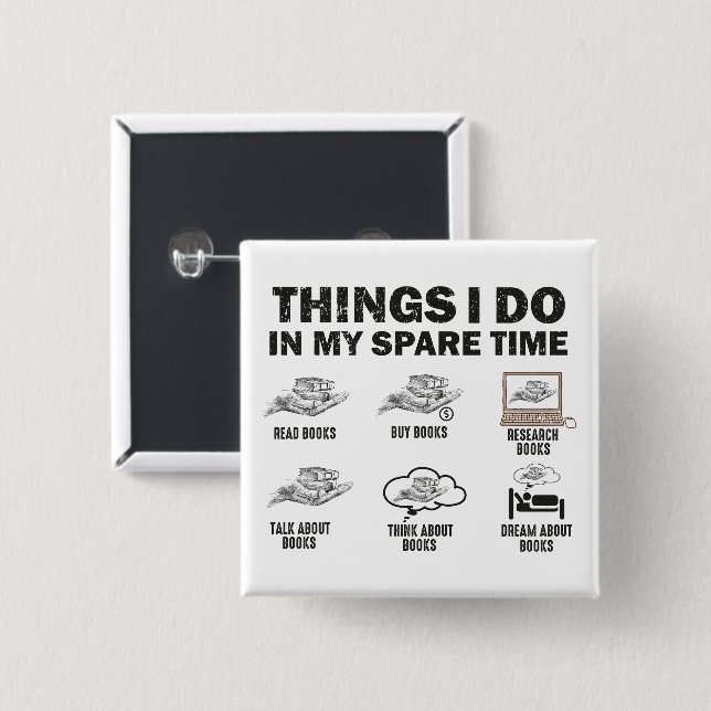 Things I Do In My Spare Time Books 15 Cm Square Badge (Front & Back)